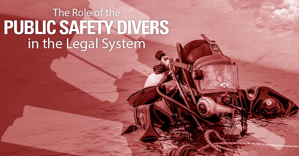 The Role of the Public Safety Divers in the Legal System