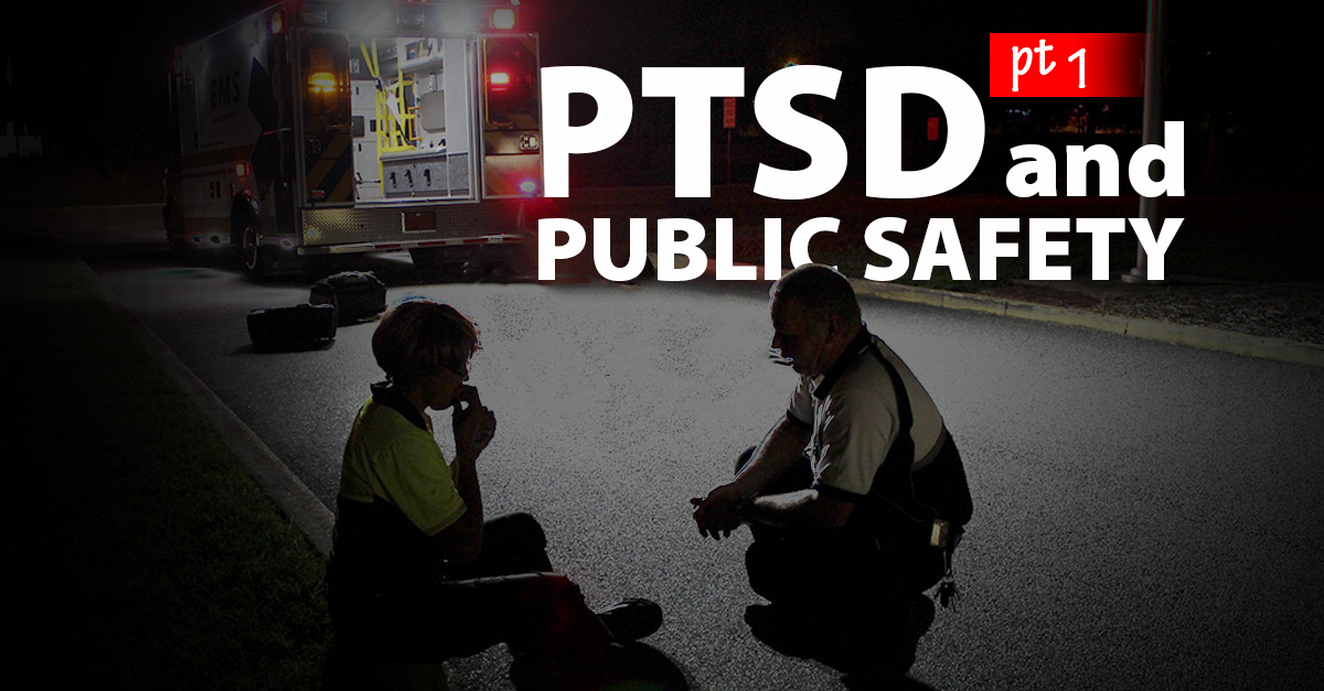 PTSD-and-Public-Safety-pt-1 PTSD-and-Public-Safety-pt-1