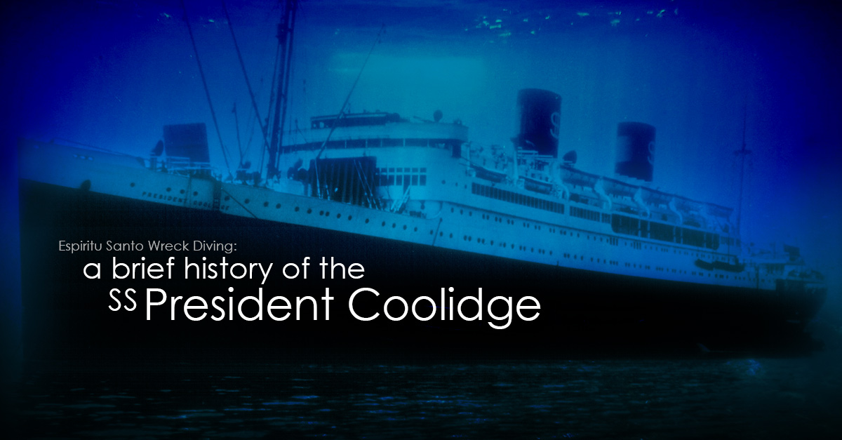 A Brief History Of The Ss President Coolidge International Training Sdi Tdi Erdi Pfi