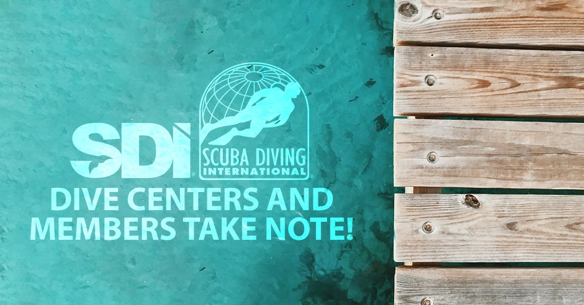 SDI Dive Centers and Members Take Note!